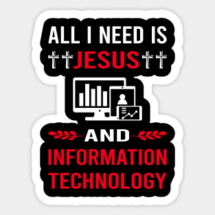 I Need Jesus And Information Technology Sticker